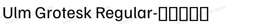 Ulm Grotesk Regular字体转换